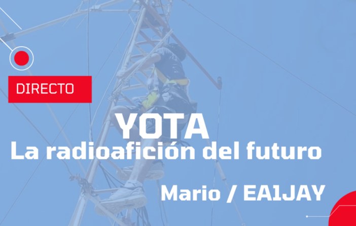 Ciclo de charlas: YOTA. El futuro de la radioafición