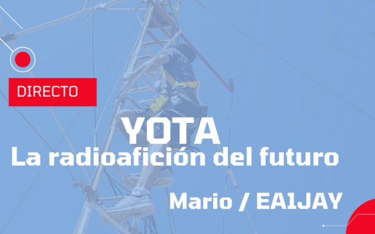 Ciclo de charlas: YOTA. El futuro de la radioafición