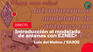 Ciclo de charlas: Introducción al modelado de antenas con EZNEC+