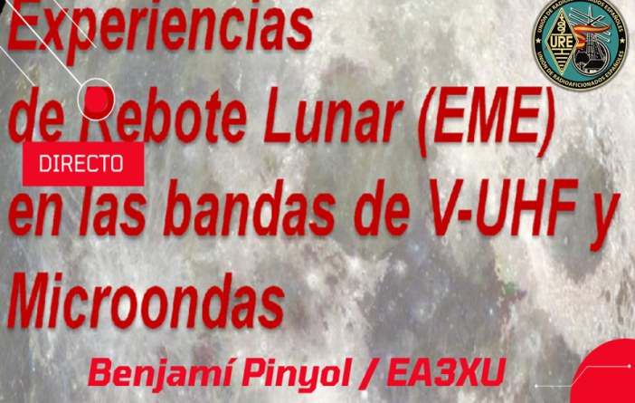 Ciclo de charlas: Experiencias de Rebote Lunar (EME) en las bandas de V-UHF y Microondas