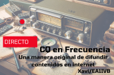 Ciclo de charlas: CQ en Frecuencia. Una manera original de difundir contenido en internet