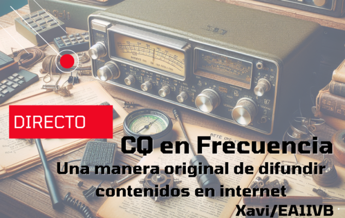 Ciclo de charlas: CQ en Frecuencia. Una manera original de difundir contenido en internet